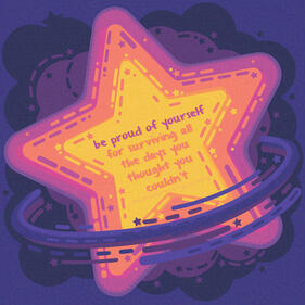 A sunset colored planet sized star with the quote "be proud of yourself for surviving all the days you thought you couldn't" on it.
