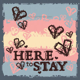 An eroded and square faded transgender flag with a few messy hearts on it and the words "Here to stay" stamped onto it.