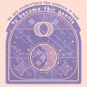 Digital art of a pastel purple, pink and blue colored pastel starry night sky seen through a stained glass window decorated with crescent moons and stars. Along with a quote "Do you understand the violence it took to be this gentle" by Nitya Prakash.
